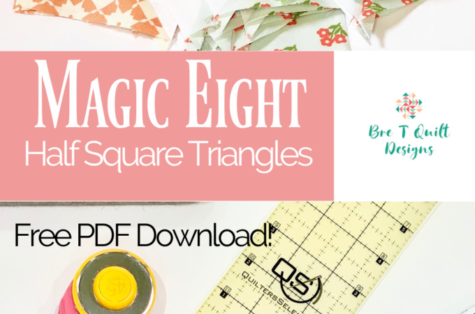 Magic 8 half square triangle METHOD - BRE T QUILT DESIGNS